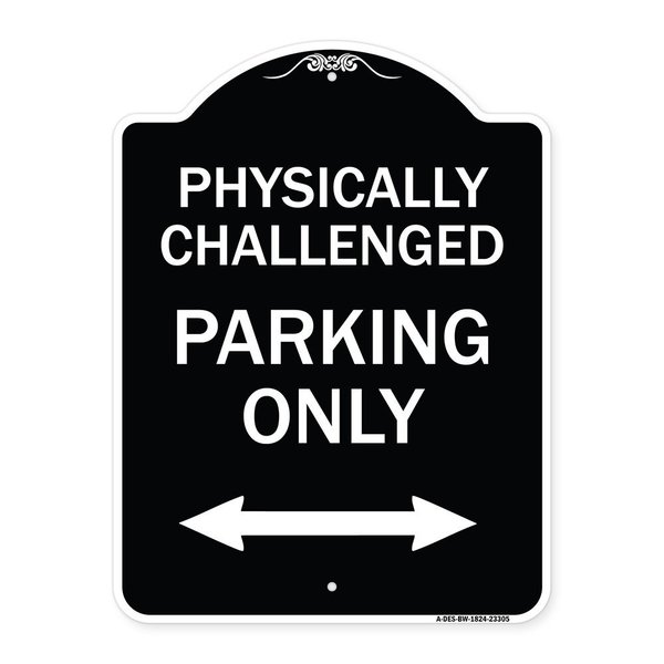 Signmission Physically Challenged Parking Only Heavy-Gauge Aluminum Architectural Sign, 24" x 18", BW-1824-23305 A-DES-BW-1824-23305